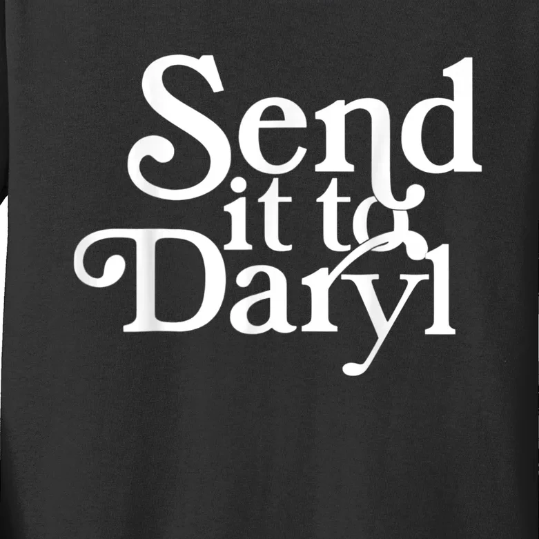 Send It To Darrell Send It To Daryl Funny Kids Long Sleeve Shirt