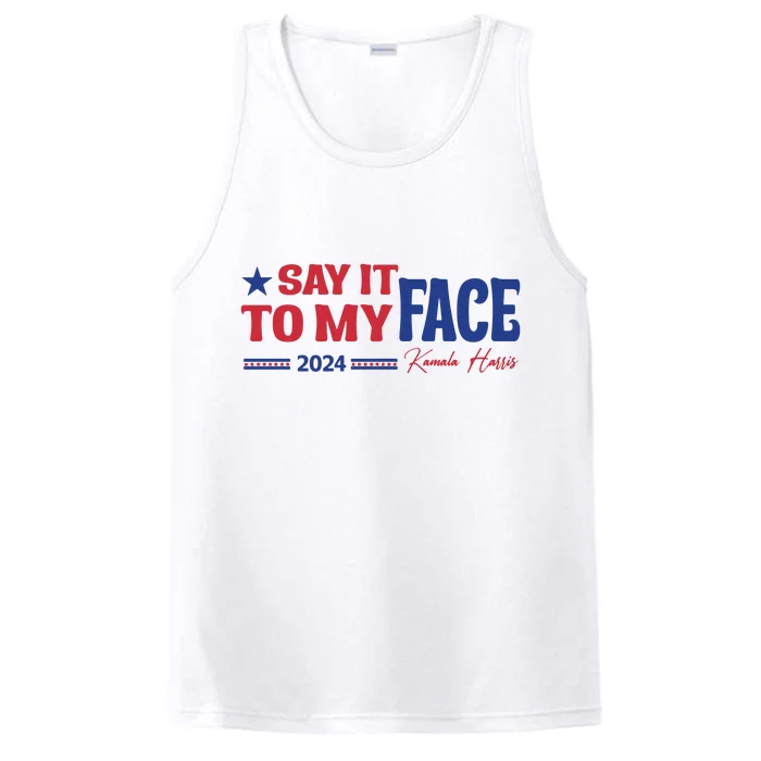 Say It To My Face Kamala Harris 2024 Election Performance Tank