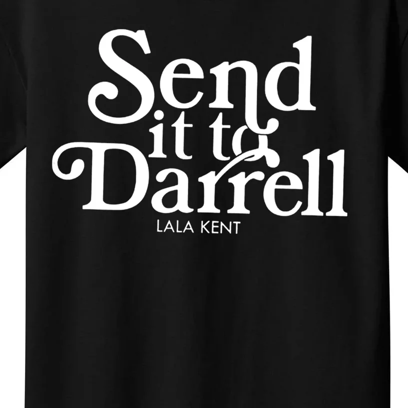 Send It To Darrell Lala Kent Kids T-Shirt