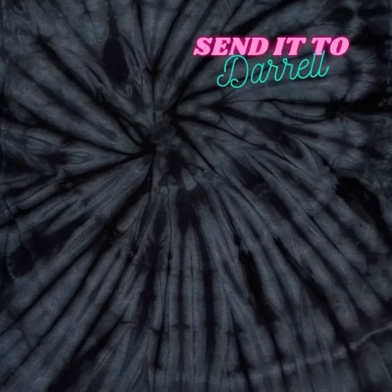 Send IT To Darrell Tie-Dye T-Shirt