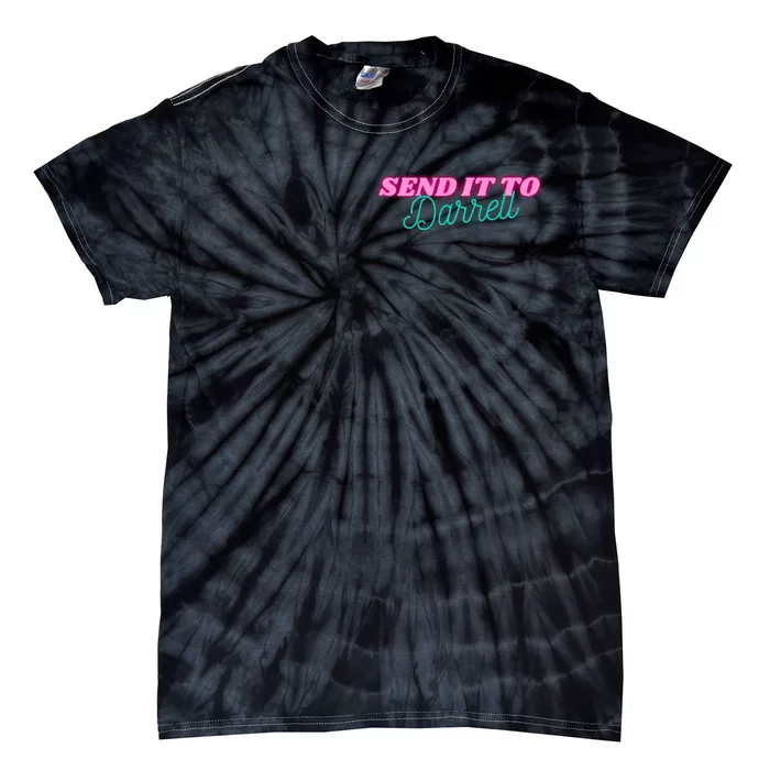 Send IT To Darrell Tie-Dye T-Shirt