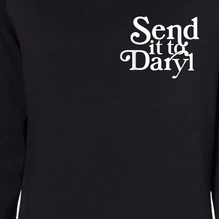 Send It To Darrell Send It To Daryl Funny Womens California Wash Sweatshirt