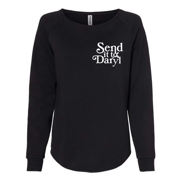 Send It To Darrell Send It To Daryl Funny Womens California Wash Sweatshirt