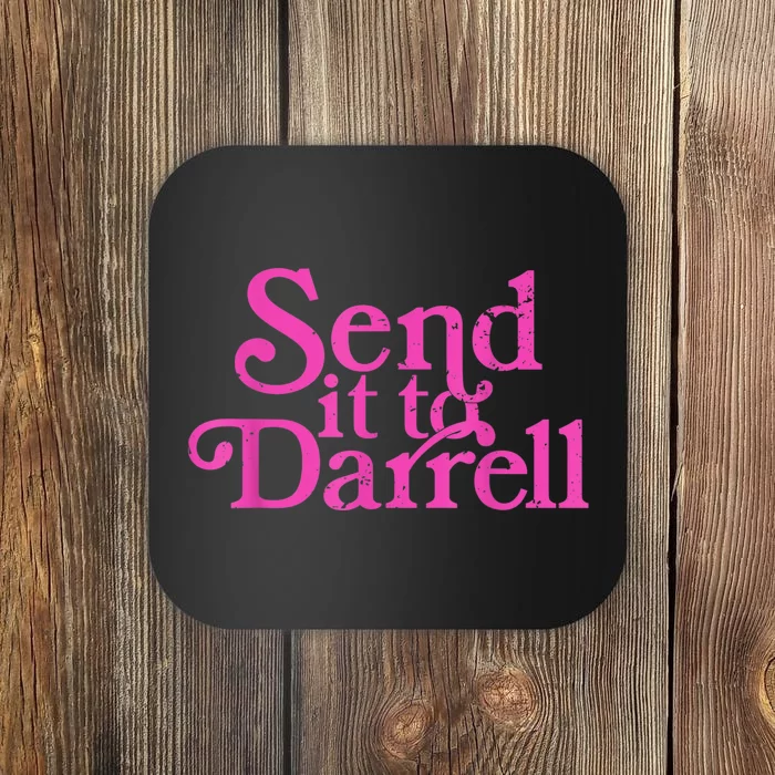 Send It To Darrell Send It To Daryl Funny Coaster