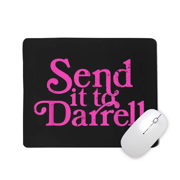 Send It To Darrell Send It To Daryl Funny Mousepad