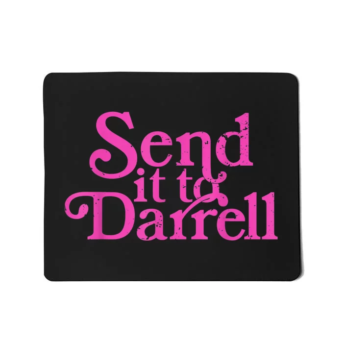 Send It To Darrell Send It To Daryl Funny Mousepad