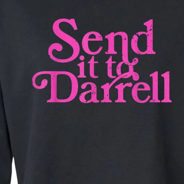 Send It To Darrell Send It To Daryl Funny Cropped Pullover Crew