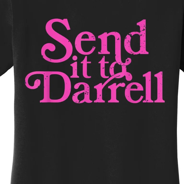 Send It To Darrell Send It To Daryl Funny Women's T-Shirt