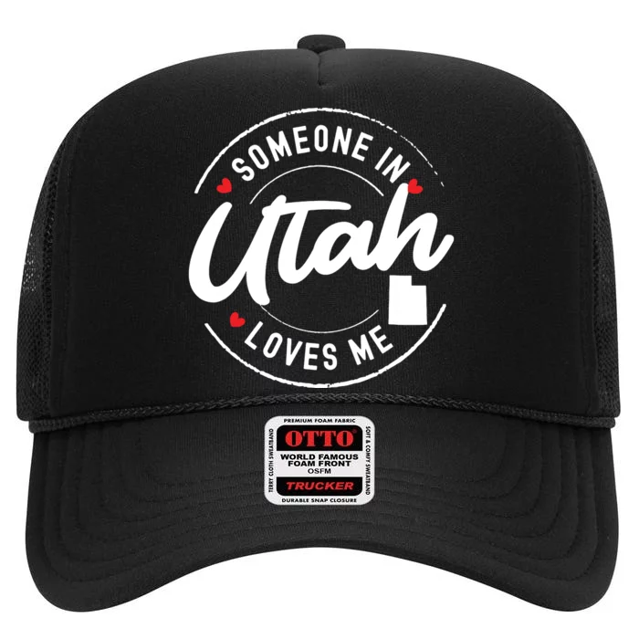 Someone In Utah Loves Me High Crown Mesh Trucker Hat