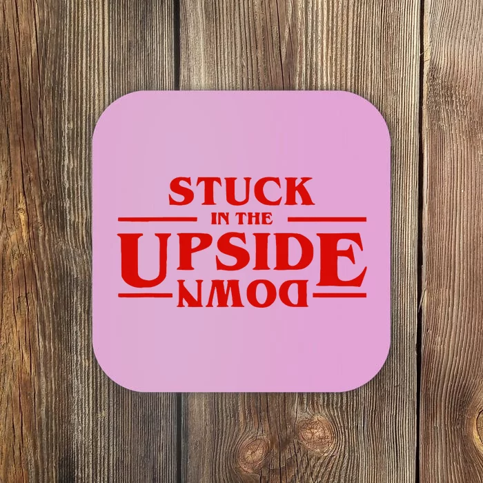 Stuck In Upside Down Coaster