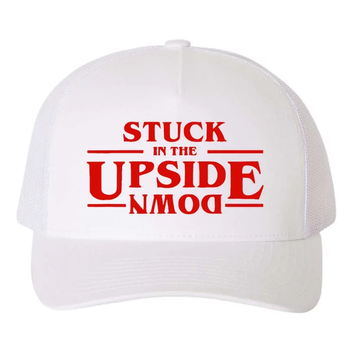 Stuck In Upside Down Yupoong Adult 5-Panel Trucker Hat