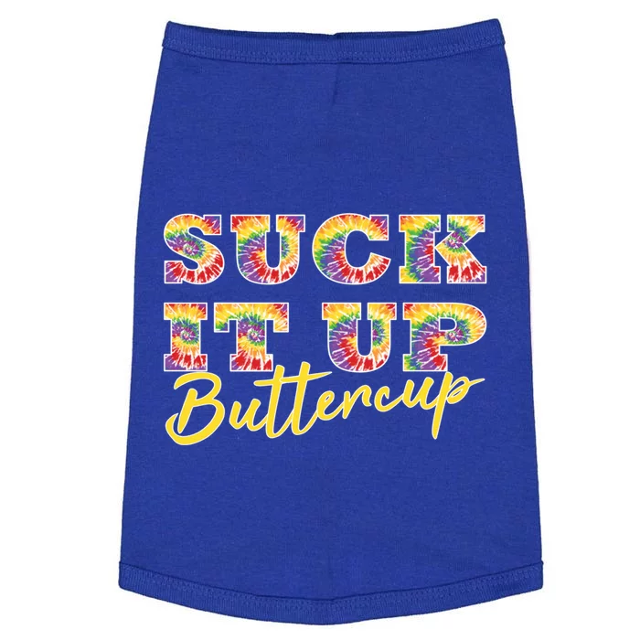 Suck It Up Buttercup Tie Dye Font Funny Sarcastic Slogan Cool Gift Doggie Tank