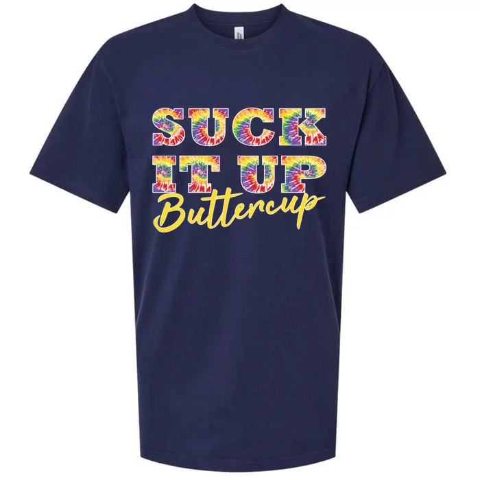 Suck It Up Buttercup Tie Dye Font Funny Sarcastic Slogan Cool Gift Sueded Cloud Jersey T-Shirt