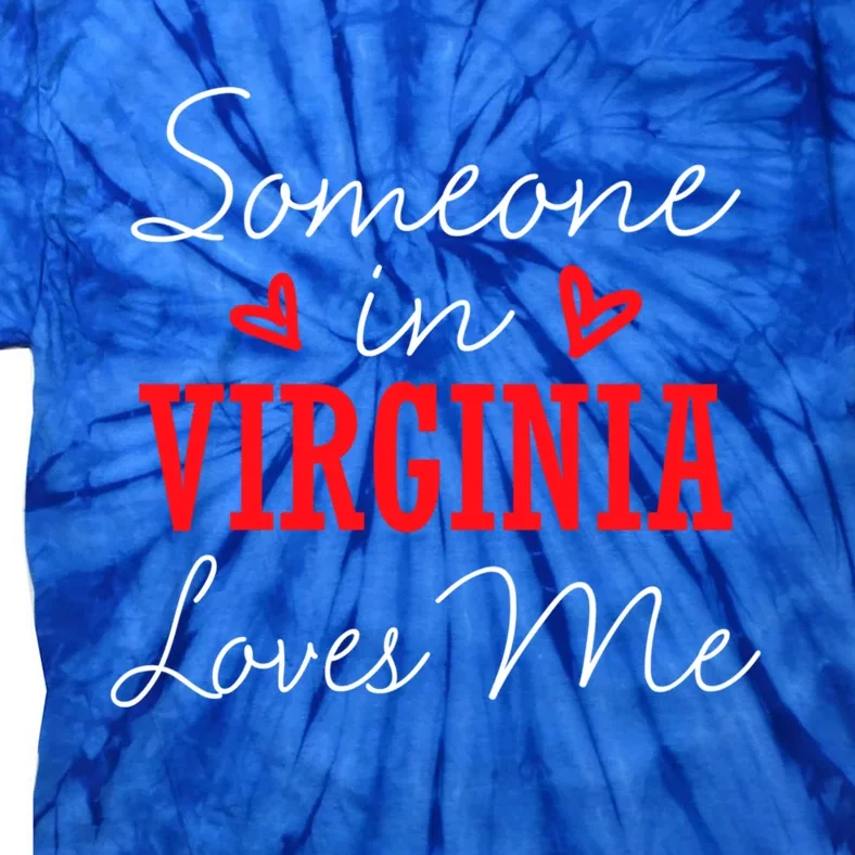 Someone In Virginia Loves Me Relationship Couple Cute Gift Tie-Dye T-Shirt