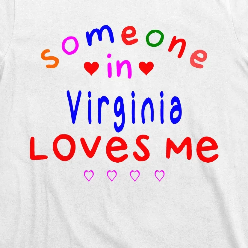 Someone In Virginia Loves Me T-Shirt