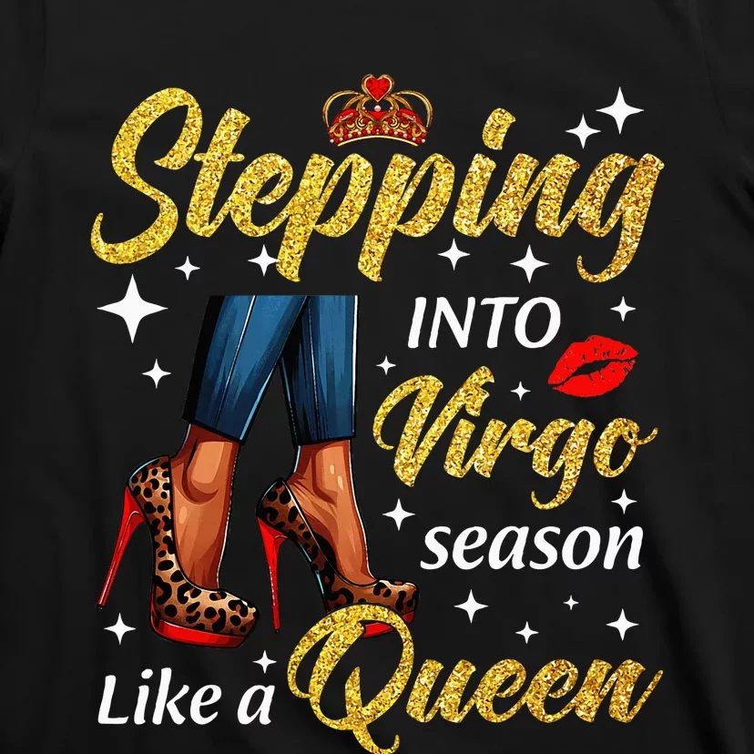 Stepping Into Virgo Season Like A Queen Heels Zodiac T-Shirt