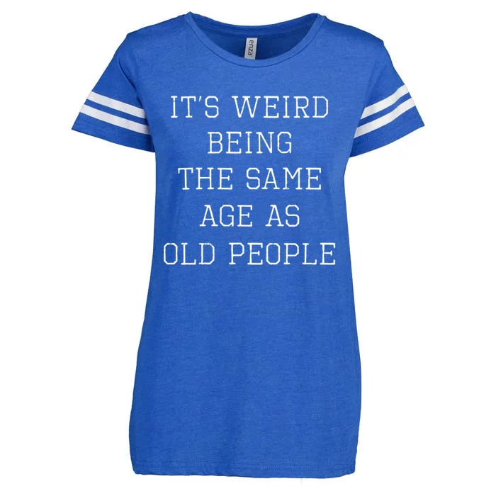 Sarcastic It's Weird Being The Same Age As Old People Retro Gift Enza Ladies Jersey Football T-Shirt