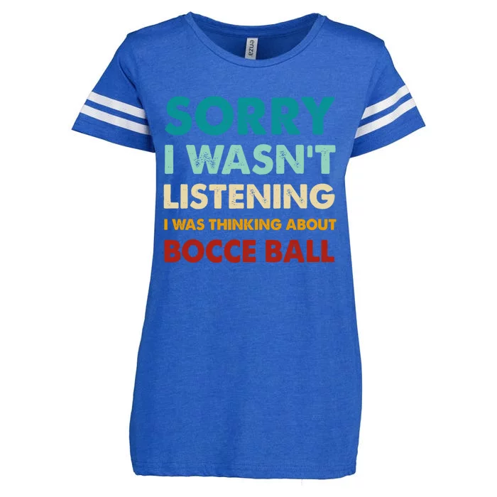 Sorry I WasnT Listening I Was Thinking About Bocce Ball Meaningful Gift Enza Ladies Jersey Football T-Shirt