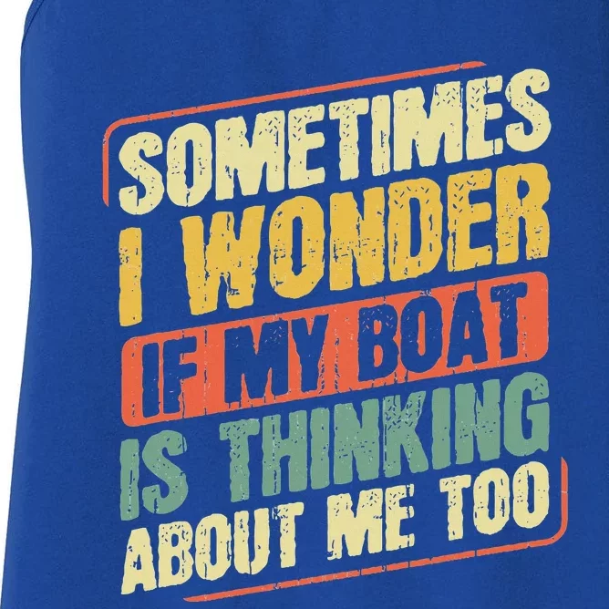 Sometimes I Wonder If My Boat Thinking About Me Too Funny Women's Racerback Tank