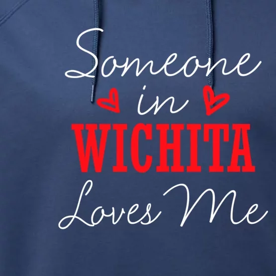 Someone In Wichita Loves Me Relationship Couple Kansas Gift Performance Fleece Hoodie