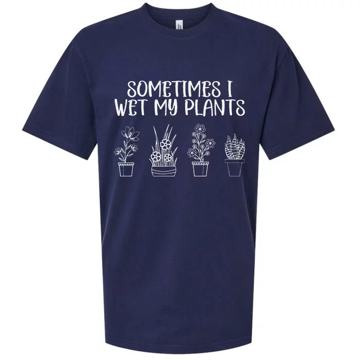 Sometimes I Wet My Plants Funny Gardener Saying Sueded Cloud Jersey T-Shirt