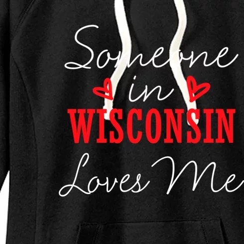 Someone In Wisconsin Loves Me Relationship Couple Gift Women's Fleece Hoodie