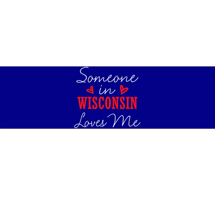 Someone In Wisconsin Loves Me Relationship Couple Gift Bumper Sticker