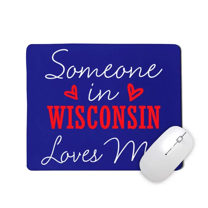 Someone In Wisconsin Loves Me Relationship Couple Gift Mousepad