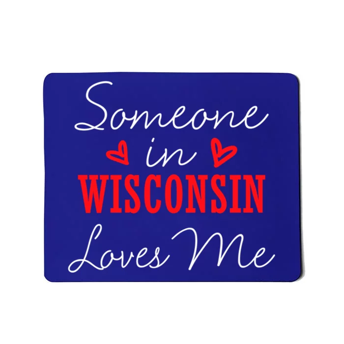 Someone In Wisconsin Loves Me Relationship Couple Gift Mousepad