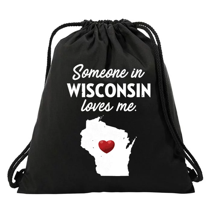 Someone In Wisconsin Loves Me Wisconsin Wi Drawstring Bag