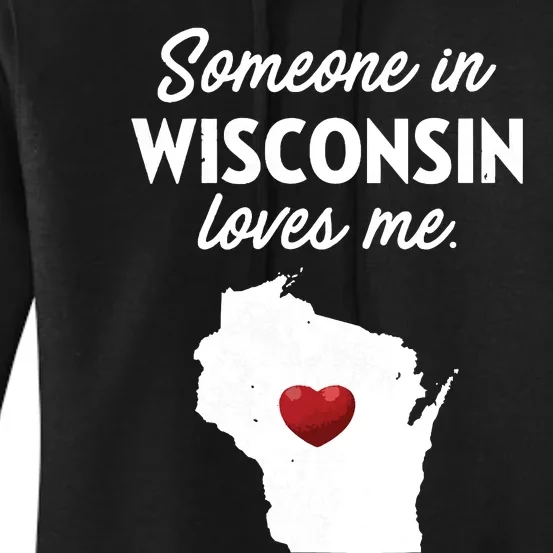 Someone In Wisconsin Loves Me Wisconsin Wi Women's Pullover Hoodie