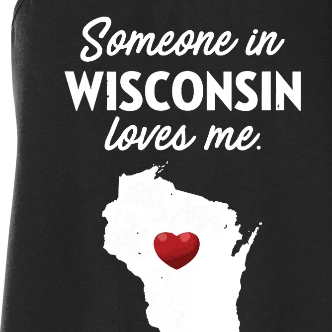 Someone In Wisconsin Loves Me Wisconsin Wi Women's Racerback Tank