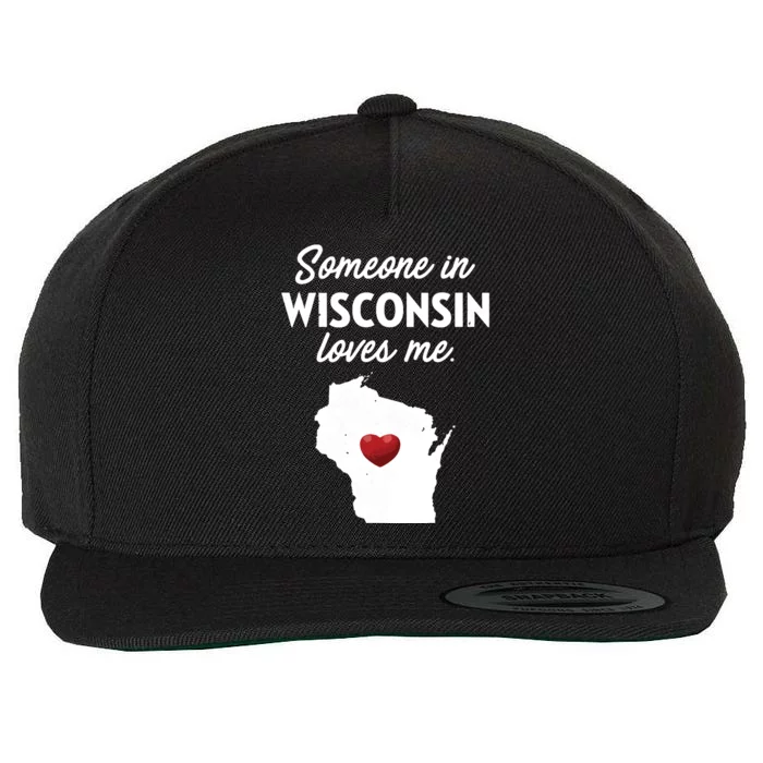 Someone In Wisconsin Loves Me Wisconsin Wi Wool Snapback Cap