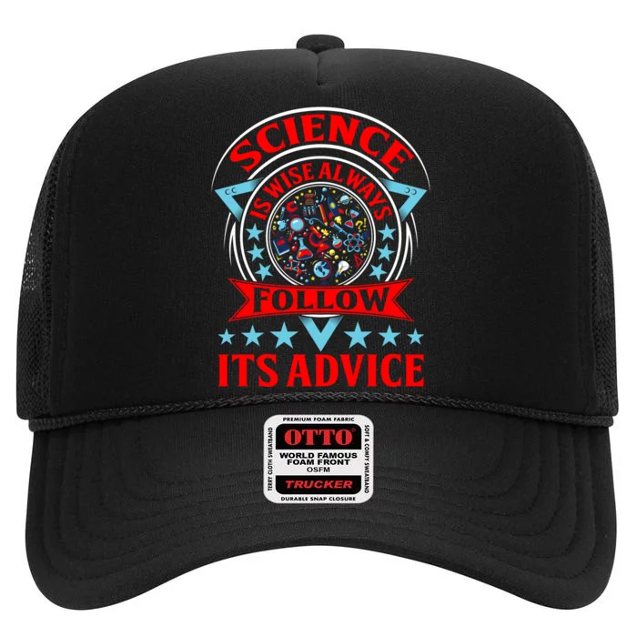 Science Is Wise Always Follow Its Advice High Crown Mesh Trucker Hat