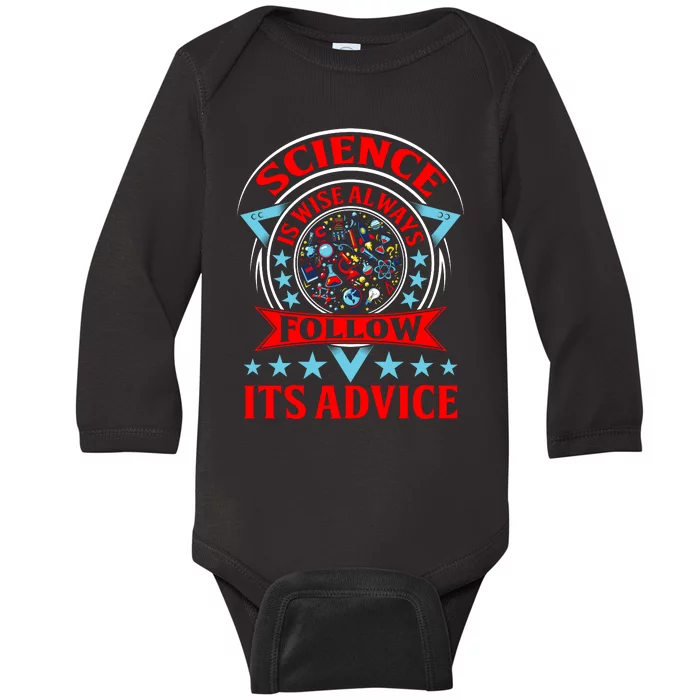 Science Is Wise Always Follow Its Advice Baby Long Sleeve Bodysuit