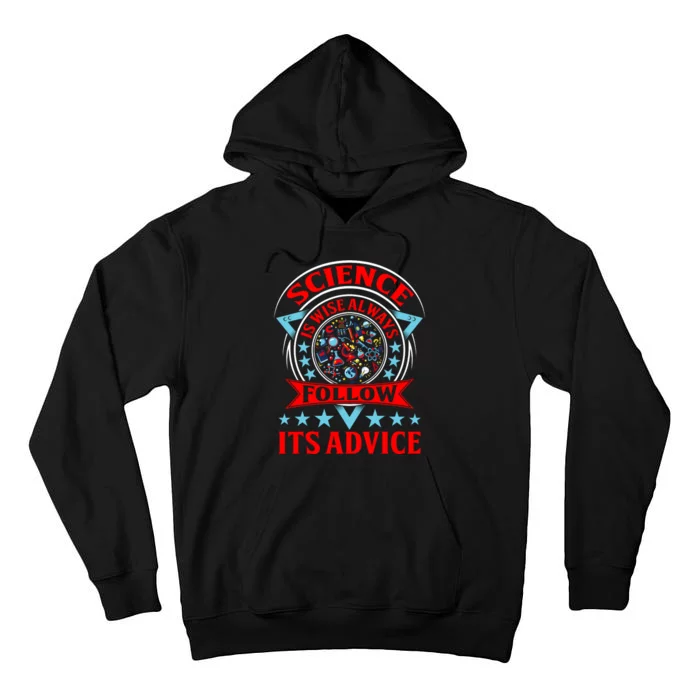 Science Is Wise Always Follow Its Advice Tall Hoodie