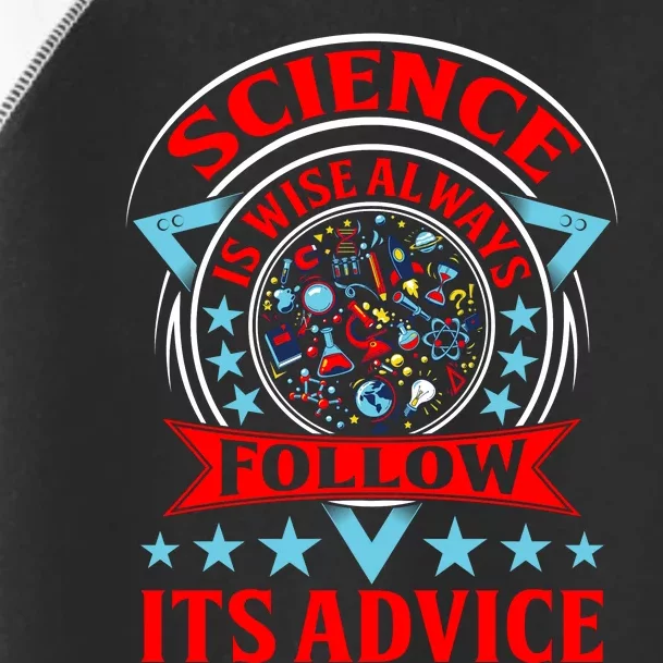 Science Is Wise Always Follow Its Advice Toddler Fine Jersey T-Shirt