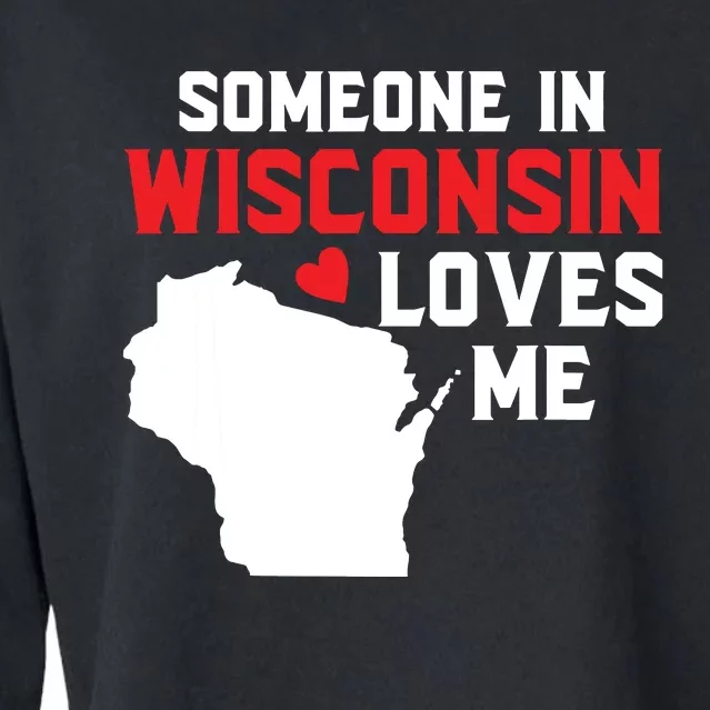 Someone In Wisconsin Loves Me Cropped Pullover Crew