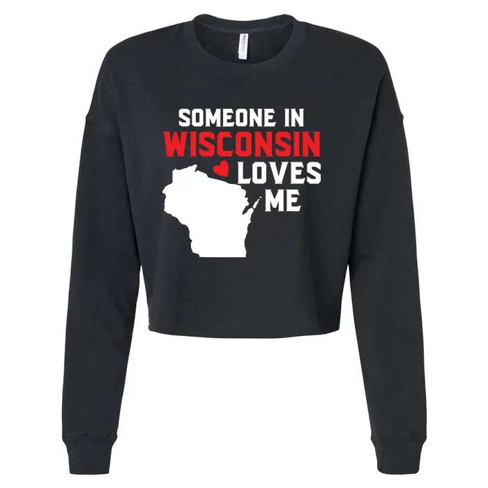 Someone In Wisconsin Loves Me Cropped Pullover Crew