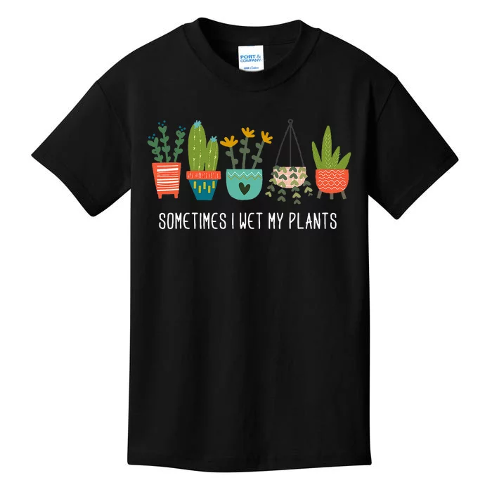 Sometimes I Wet My Plants Funny Gardening Cactus Kids T-Shirt