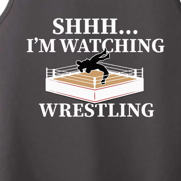 Shhh IM Watching Wrestling Wrestling Lover Gift Performance Tank