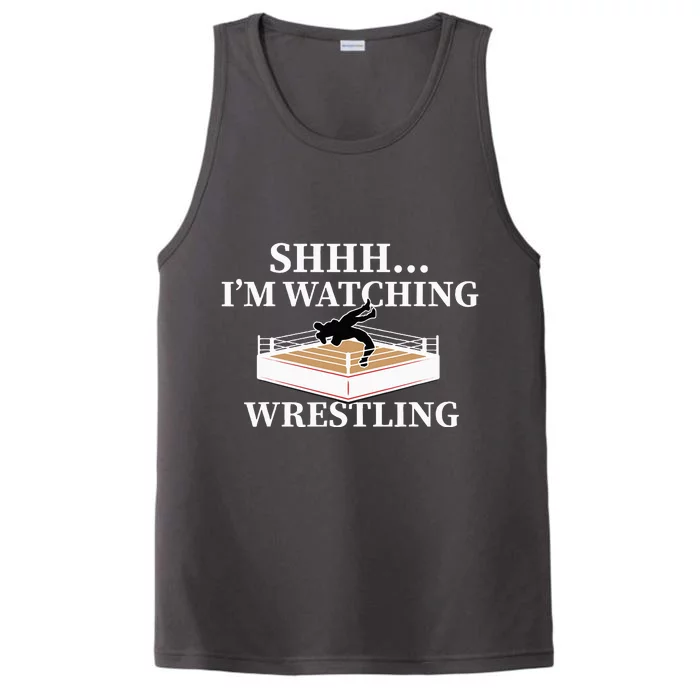 Shhh IM Watching Wrestling Wrestling Lover Gift Performance Tank