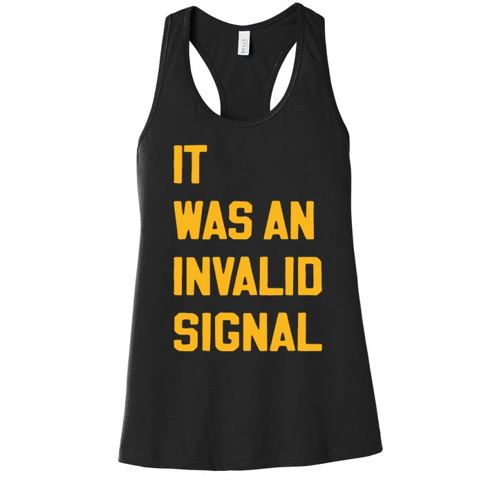 Sotastickco It Was An Invalid Signal Women's Racerback Tank