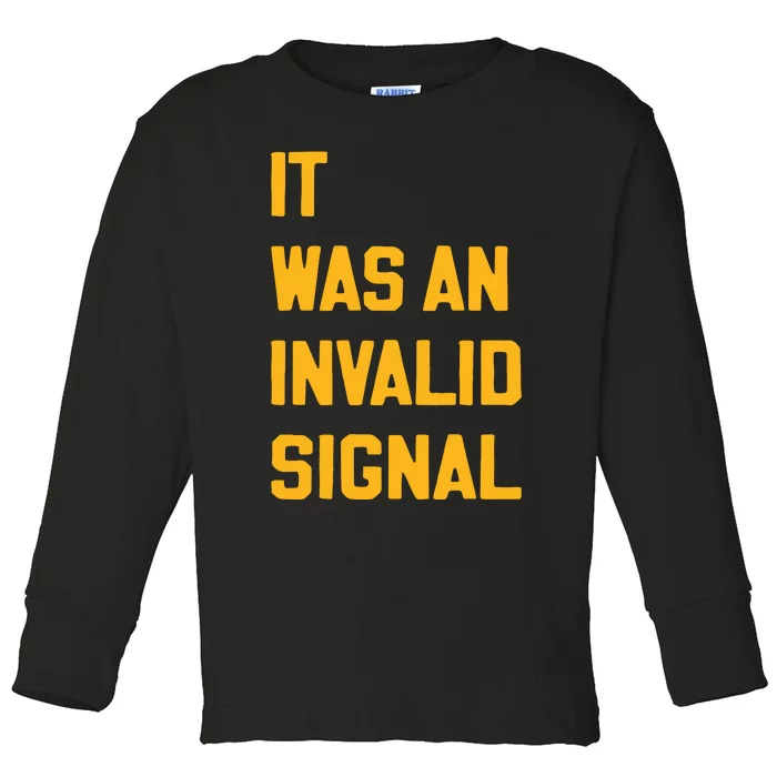 Sotastickco It Was An Invalid Signal Toddler Long Sleeve Shirt