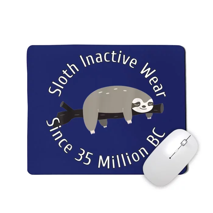 Sloth Inactive Wear Since 35 Million Bc Sleeping Sloth Mousepad