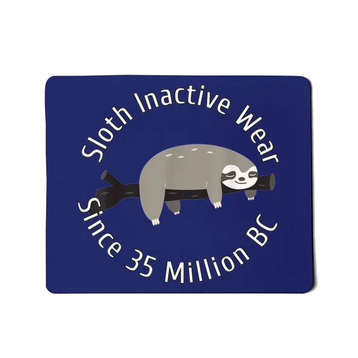 Sloth Inactive Wear Since 35 Million Bc Sleeping Sloth Mousepad