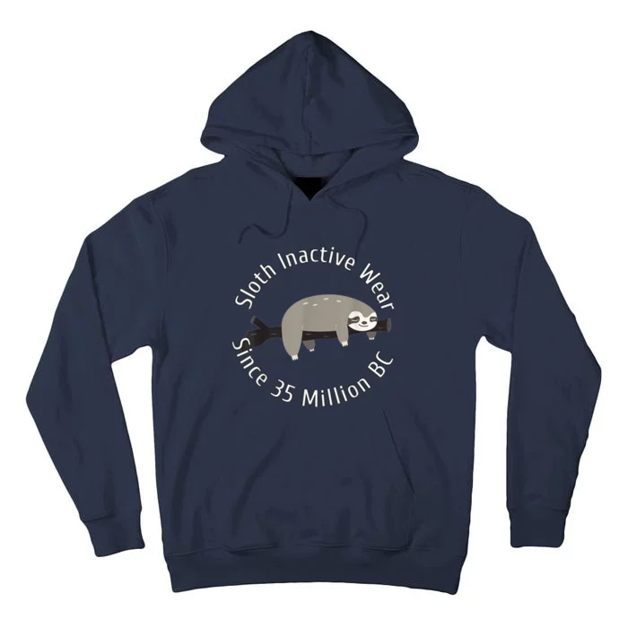 Sloth Inactive Wear Since 35 Million Bc Sleeping Sloth Tall Hoodie