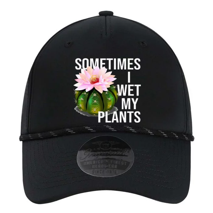 Sometimes I Wet My Plants Funny Gardening Cactus Lover Performance The Dyno Cap