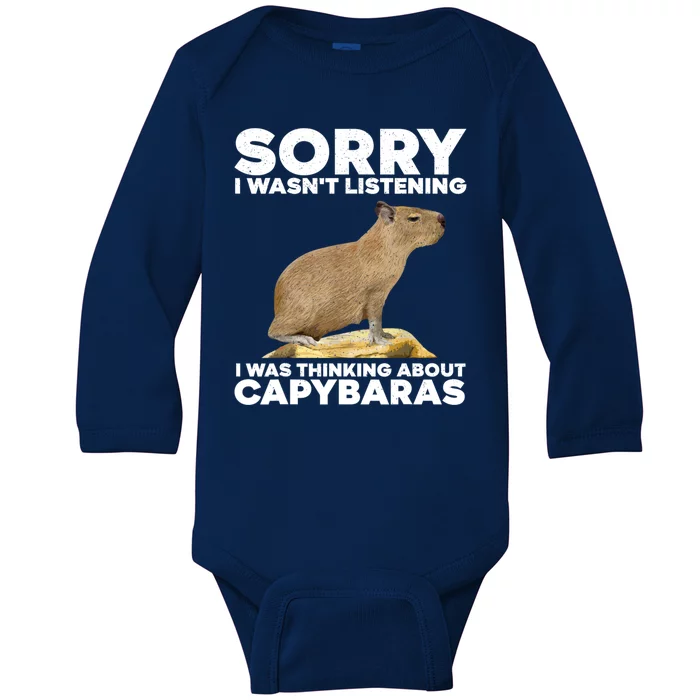 Sorry I WasnT Listening I Was Thinking About Capybaras Baby Long Sleeve Bodysuit