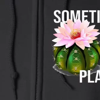 Sometimes I Wet My Plants Funny Gardening Cactus Lover Full Zip Hoodie